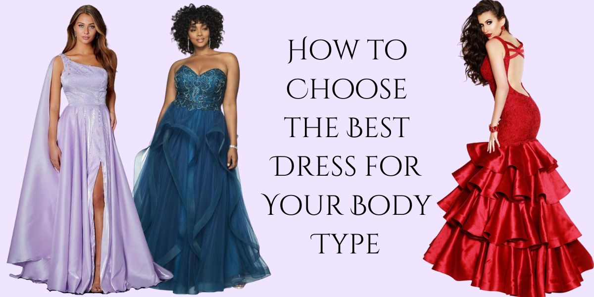 How to Choose the Best Dress for Your Body Type