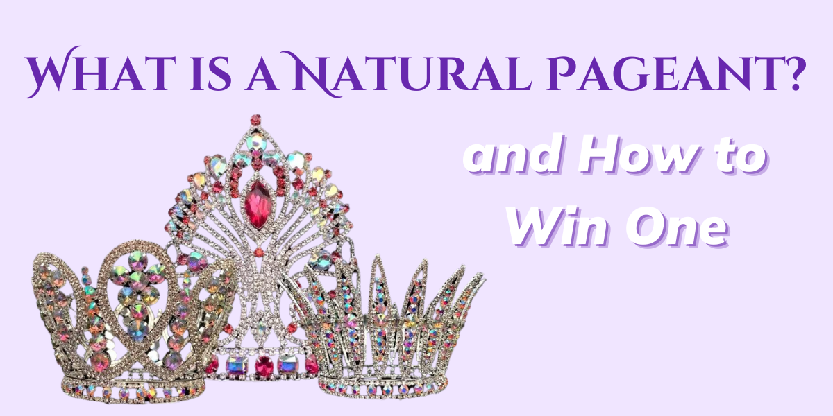 What is a Natural Pageant? and How to Win One