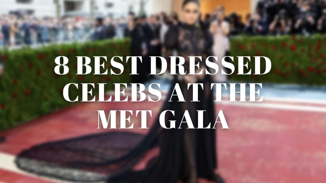 Best Dressed at the Met Gala 2022