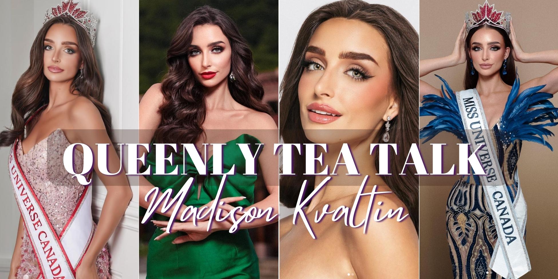 Queenly Interview with Madison Kvaltin, Miss Universe Canada 2023