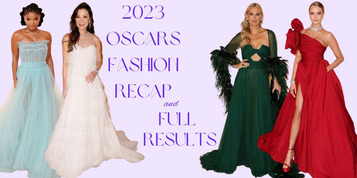 2023 Oscars Fashion Recap and Full Results