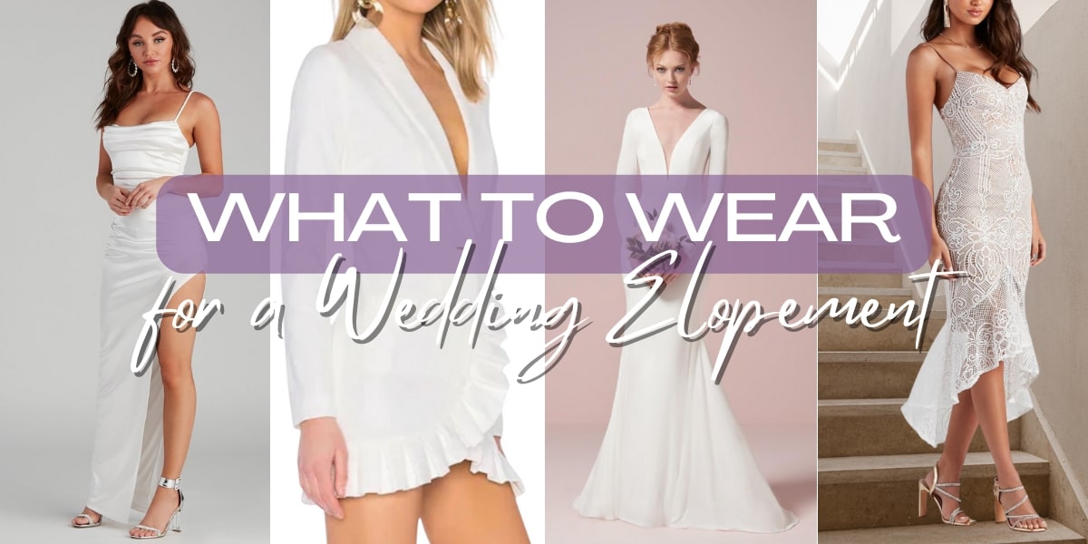What to Wear to An Elopement