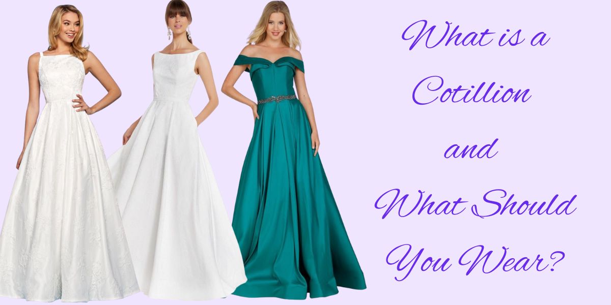 What is a Cotillion and What Should You Wear?