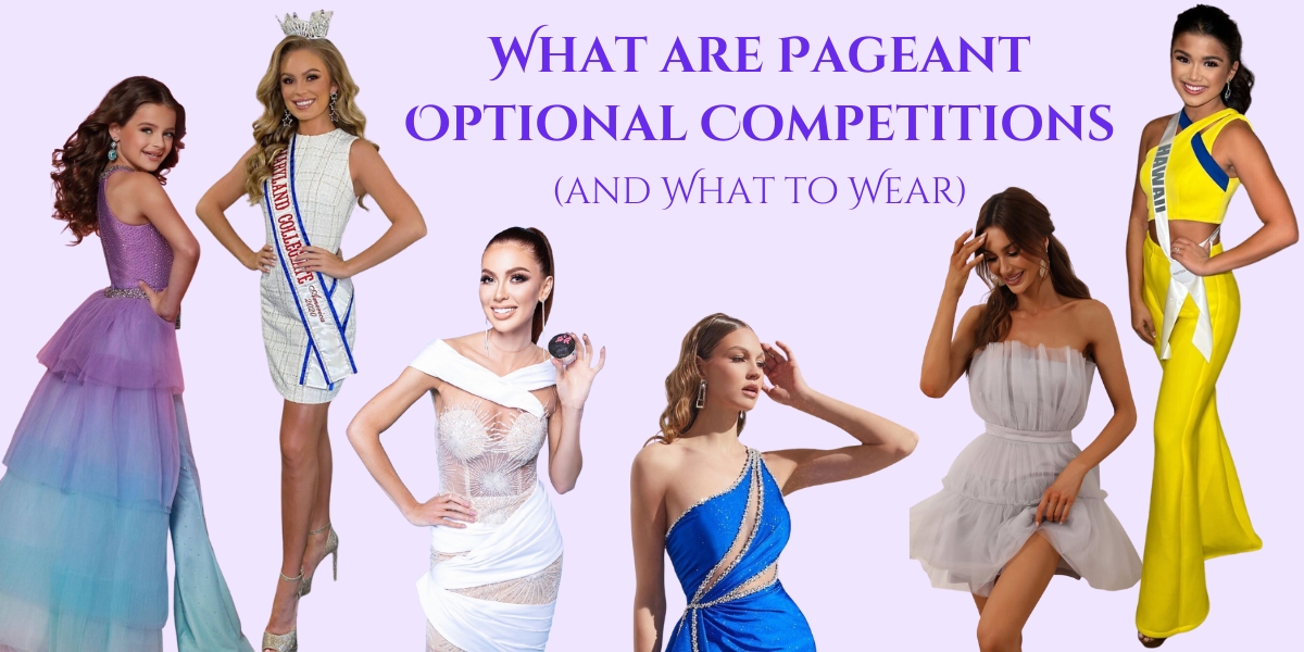 What are Pageant Optional Competitions (and What to Wear)